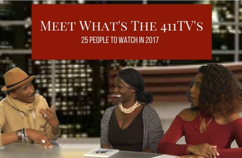 What&#039;s The 411TV&#039;s list of 25 People to Watch in 2017 with Angelo Ellerbee (left), president and CEO of Double XXPosure Media Relations and author of the new book Ask Angelo
